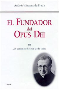 El Fundador del Opus Dei (III) - Andrés Vázquez de Prada - ebook