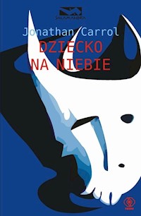 Dziecko na niebie - Jonathan Carroll - książka