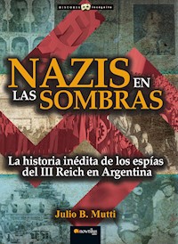 Nazis en las sombras - Julio B. Mutti - ebook