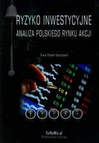 Ryzyko inwestycyjne Analiza polskiego rynku akcji - Ewa Feder-Sempach - książka