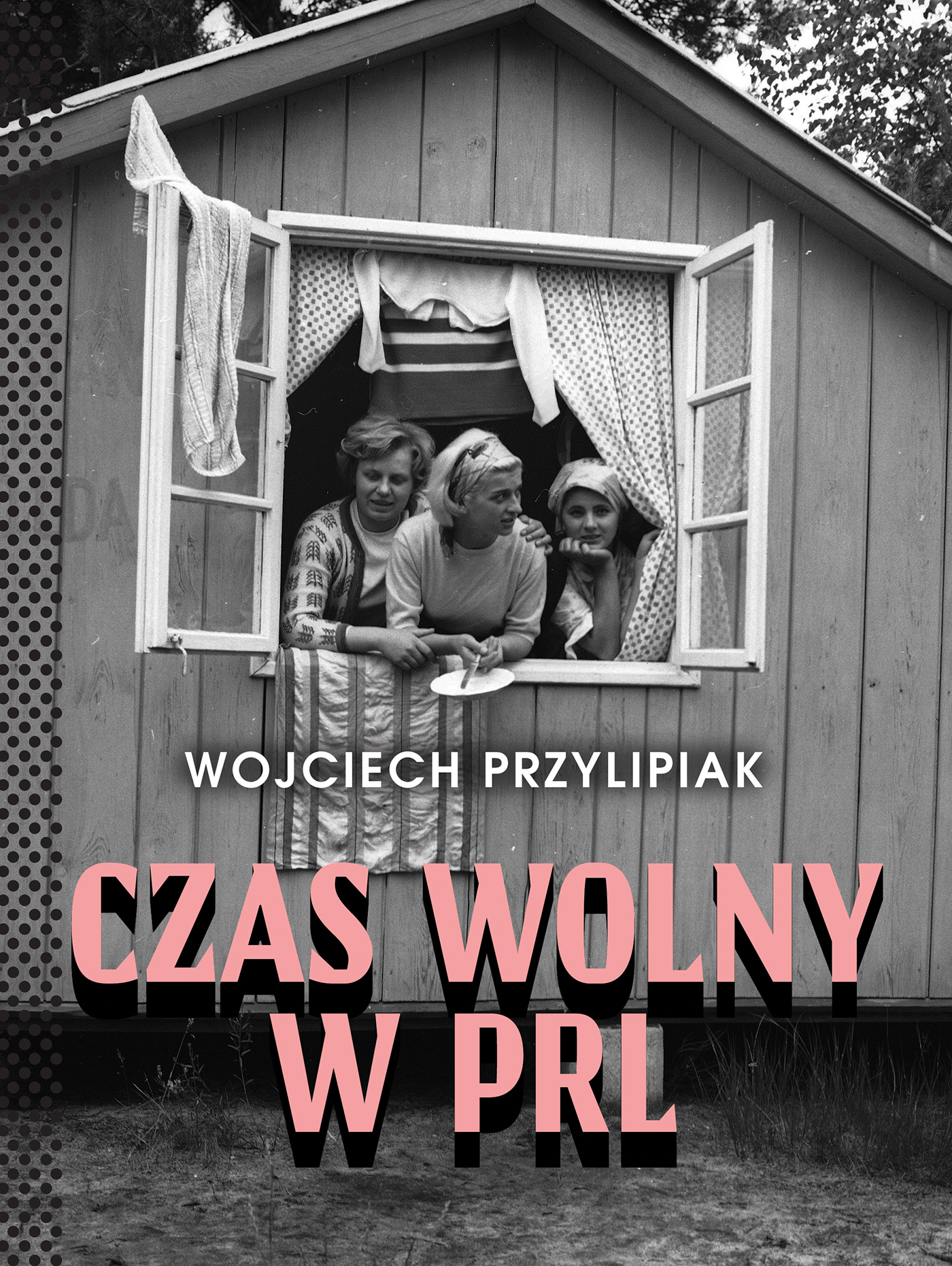 Czas wolny w PRL - Wojciech Przylipiak - książka