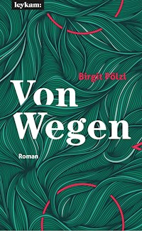 Von Wegen - Birgit Pölzl - ebook