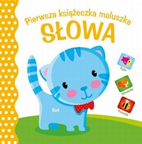 Pierwsza książeczka maluszka Słowa -  - książka