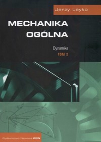 Mechanika ogólna 2 Dynamika - Leyko Jerzy - książka