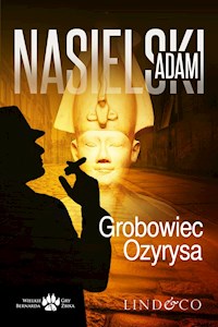 Grobowiec Ozyrysa. Inspektor Bernard Żbik - Adam Nasielski - ebook + audiobook
