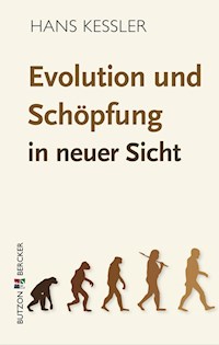 Evolution und Schöpfung in neuer Sicht - Hans Kessler - ebook