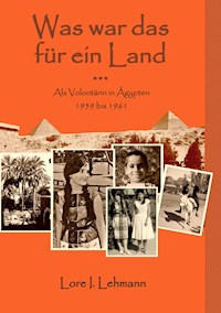 Was war das für ein Land... - Lore I. Lehmann - ebook