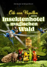 Odo von Papillon und das Insektenhotel im magischen Wald - Kreativ-Duo WunderOhnrich - ebook