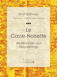 Le Casse-Noisette - Ernst Hoffman - ebook