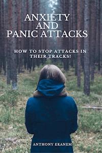 Anxiety and Panic Attacks - Anthony Ekanem - ebook