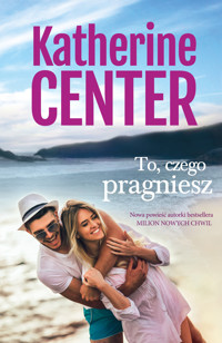 To, czego pragniesz - Katherine Center - ebook + książka