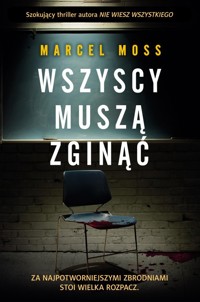 Wszyscy muszą zginąć - Marcel Moss - ebook + książka