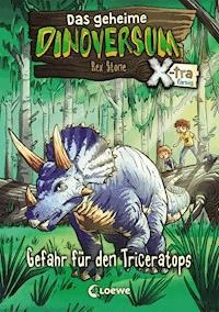 Das geheime Dinoversum Xtra (Band 2) - Gefahr für den Triceratops - Stone Rex - ebook