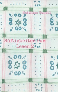 Süßigkeiten zum Lesen 2 - Matthias Gundel - ebook