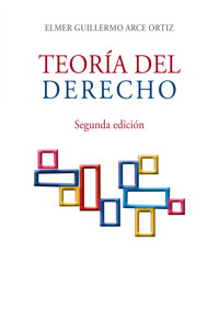 Teoría del derecho - Elmer Guillermo Arce Ortiz - ebook