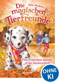 Die magischen Tierfreunde (Band 15) - Pina Pünktchen kommt in die Zauberschule - Daisy Meadows - ebook