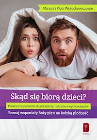 Skąd się biorą dzieci - Wołochowicz Mariola, Wołochowicz Piotr - książka