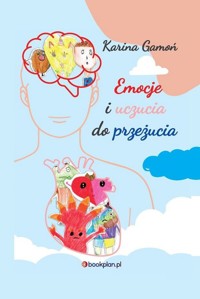 Emocje i uczucia do przeżucia - Karina Gamoń - książka