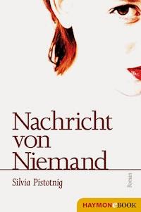 Nachricht von Niemand - Silvia Pistotnig - ebook