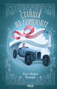 Станція на горизонті - Еріх Марія Ремарк - ebook