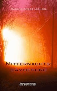 Mitternachtsdämmerung - Sascha André Michael - ebook