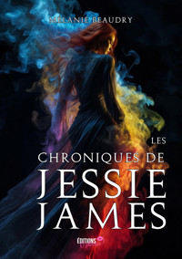 Les chroniques de Jessie James - Mélanie Beaudry - ebook