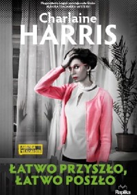 Łatwo przyszło, łatwo poszło - Charlaine Harris - ebook