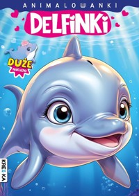 Delfinki. Animalowanki - zbiorowa praca - książka