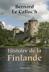 Histoire de la Finlande - Bernard Le Calloc’h - ebook