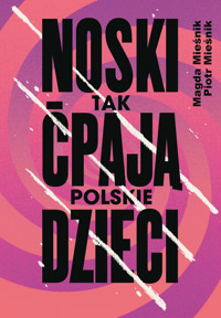 Noski. Tak ćpają polskie dzieci - Piotr Mieśnik, Magda Mieśnik - książka