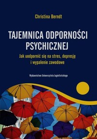 Tajemnica odporności psychicznej - Berndt Christina - książka