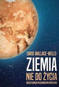 Ziemia nie do życia - David Wallace-Wells - książka