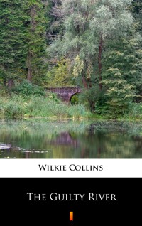 The Guilty River - Collins Wilkie - ebook