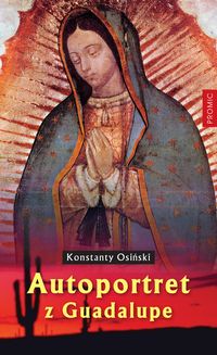 Autoportret z Guadalupe - Osiński Konstanty - ebook + książka