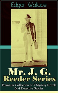 Mr. J. G. Reeder Series: Premium Collection of 5 Mystery Novels & 4 Detective Stories - Edgar Wallace - ebook