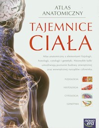 Tajemnice ciała Atlas anatomiczny -  - książka