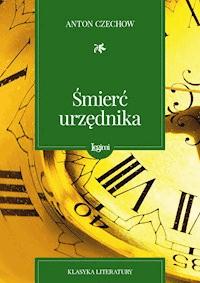 Śmierć urzędnika - Anton Czechow - darmowy ebook