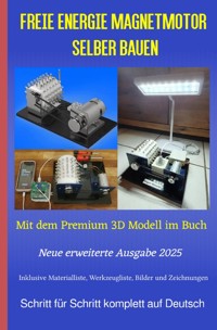 Freie Energie Magnetmotor selber bauen Ausgabe 2025 - Chris James Carter - ebook
