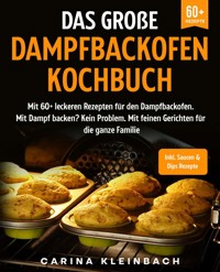 Das große Dampfbackofen Kochbuch - Carina Kleinbach - ebook