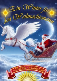 Ein Winter für den Weihnachtsmann - Valérie Guillaume - ebook