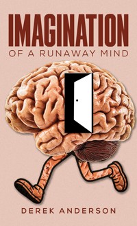 Imagination of a Runaway Mind - Derek Anderson - ebook