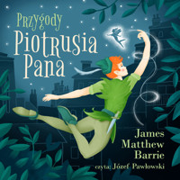 Przygody Piotrusia Pana - James Matthew Barrie - audiobook