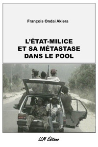 L'Etat-milice et sa métastase dans le Pool - François Ondai Akiera - ebook