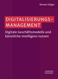 Digitalisierungsmanagement - Roman Stöger - ebook
