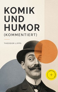 Komik und Humor (Kommentiert) - Theodor Lipps - ebook