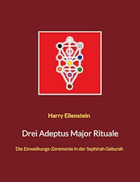 Drei Adeptus Major Rituale - Harry Eilenstein - ebook
