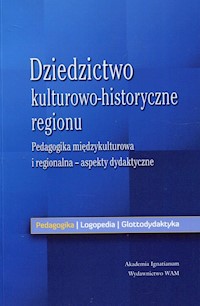 Dziedzictwo kulturowo- historyczne regionu -  - książka