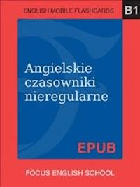 Angielskie czasowniki nieregularne - Focus English School - ebook