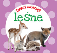 Dzieci zwierząt - leśne - zbiorowa praca - książka