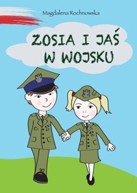 Zosia i Jaś w wojsku - Magdalena Rochnowska - książka